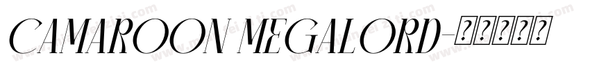 CAMAROON MEGALORD字体转换